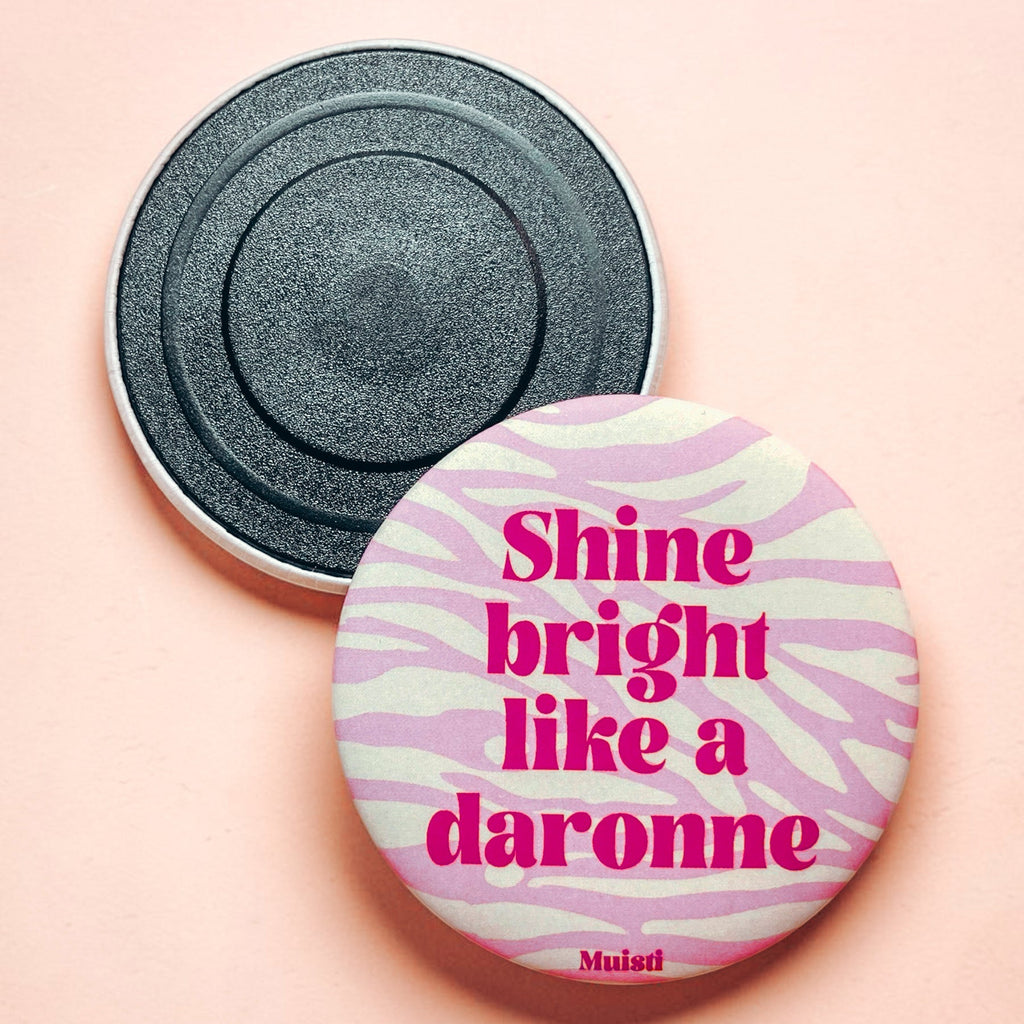 Magnet - Shine bright like a daronne