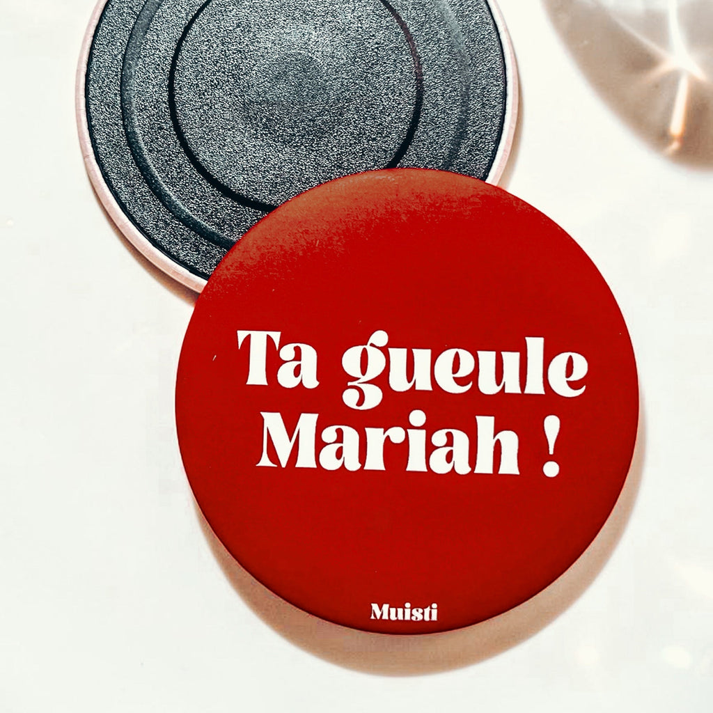 Magnet - Ta gueule Mariah