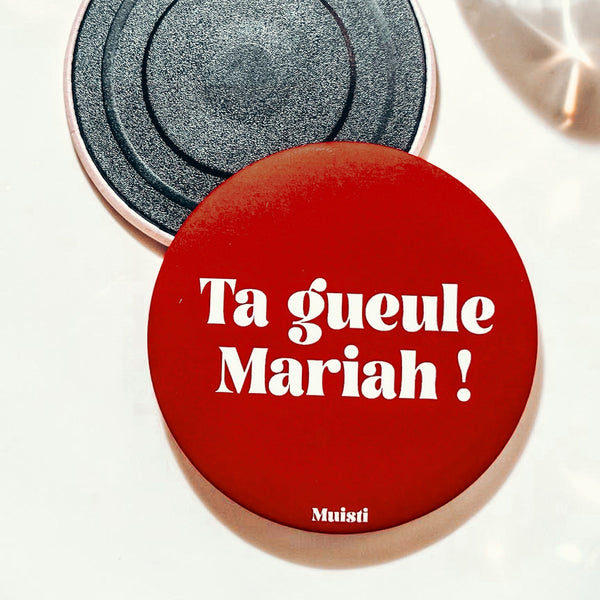 Magnet - Ta gueule Mariah